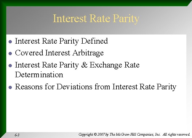 Interest Rate Parity l l Interest Rate Parity Defined Covered Interest Arbitrage Interest Rate