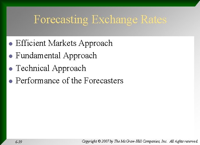 Forecasting Exchange Rates l l Efficient Markets Approach Fundamental Approach Technical Approach Performance of