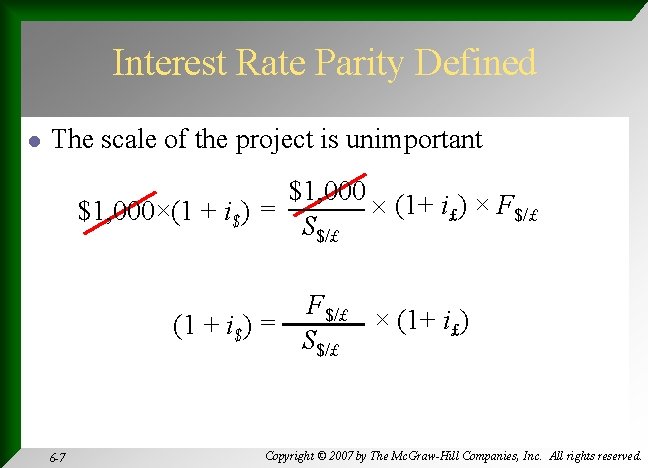 Interest Rate Parity Defined l The scale of the project is unimportant $1, 000