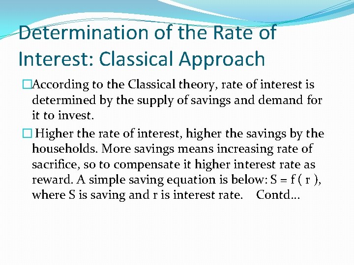 Determination of the Rate of Interest: Classical Approach �According to the Classical theory, rate