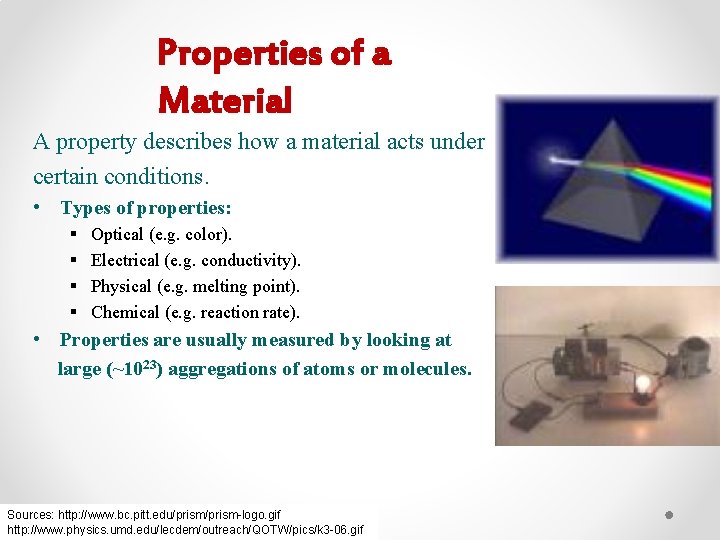 Properties of a Material A property describes how a material acts under certain conditions.