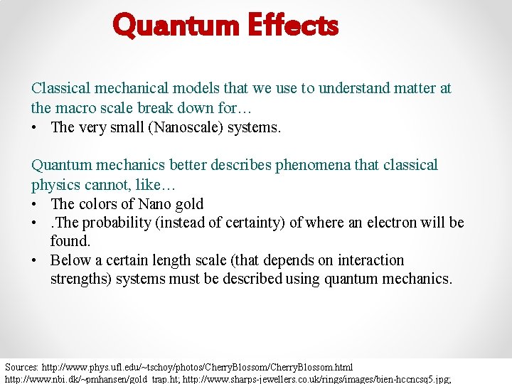 Quantum Effects Classical mechanical models that we use to understand matter at the macro Quantum Effects Classical mechanical models that we use to understand matter at the macro