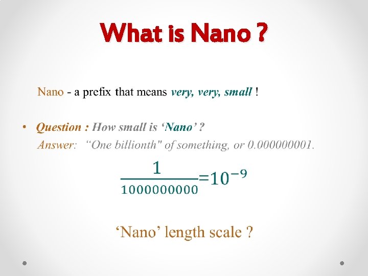 What is Nano ? • 
