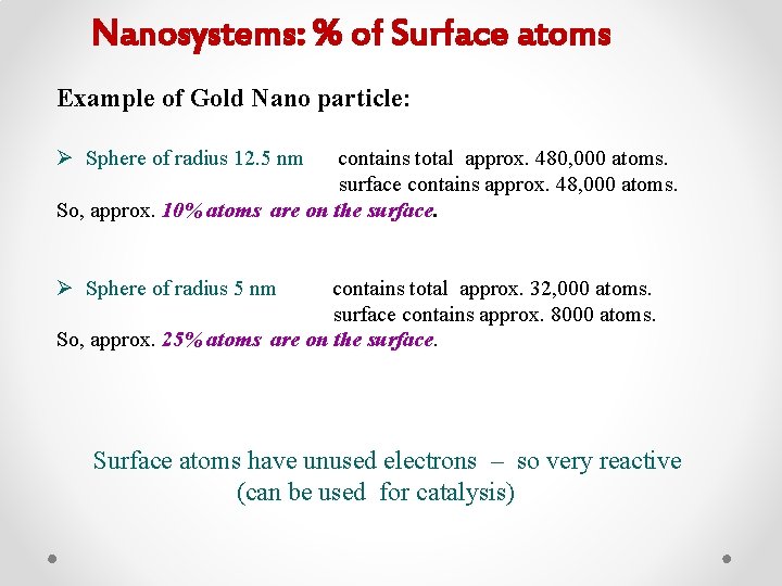 Nanosystems: % of Surface atoms Example of Gold Nano particle: Ø Sphere of radius Nanosystems: % of Surface atoms Example of Gold Nano particle: Ø Sphere of radius