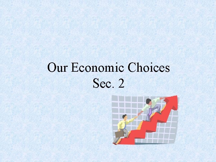 Our Economic Choices Sec. 2 