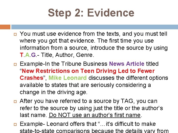 Step 2: Evidence You must use evidence from the texts, and you must tell