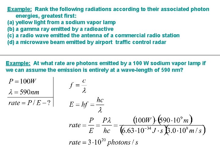 Example: Rank the following radiations according to their associated photon energies, greatest first: (a)
