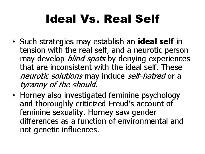 Ideal Vs. Real Self • Such strategies may establish an ideal self in tension