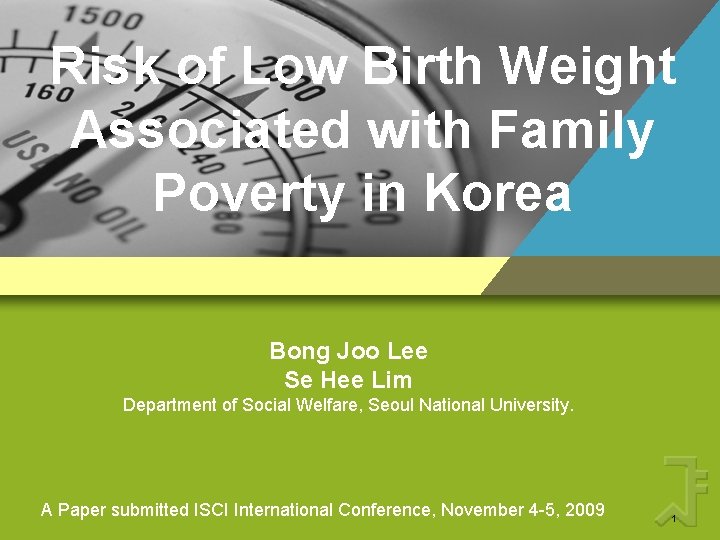 Risk of Low Birth Weight Associated with Family Poverty in Korea Bong Joo Lee