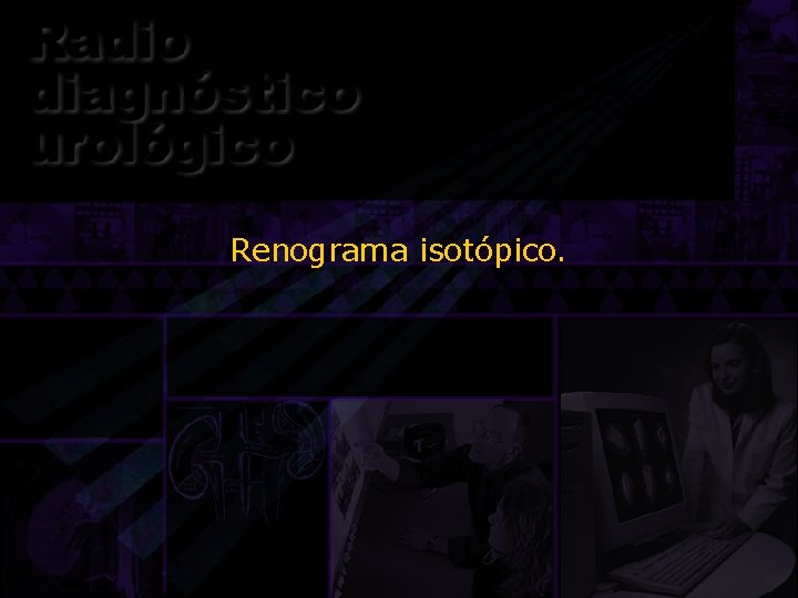 Renograma isotópico. 