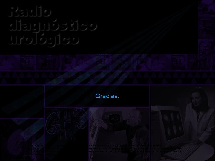 Gracias. mario alberto valdez ramirez ramírez mavr ilinium interactive bureau iab ibs uanl histología