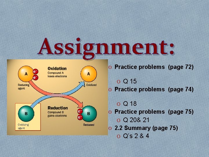 Assignment: O Practice problems (page 72) O Q 15 O Practice problems (page 74)