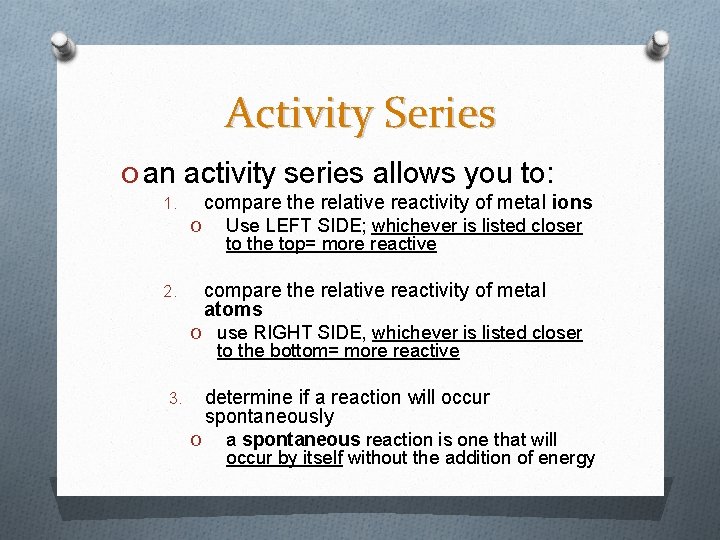 Activity Series O an activity series allows you to: compare the relative reactivity of