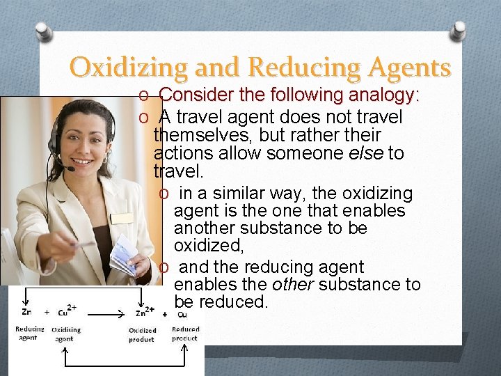 Oxidizing and Reducing Agents O Consider the following analogy: O A travel agent does