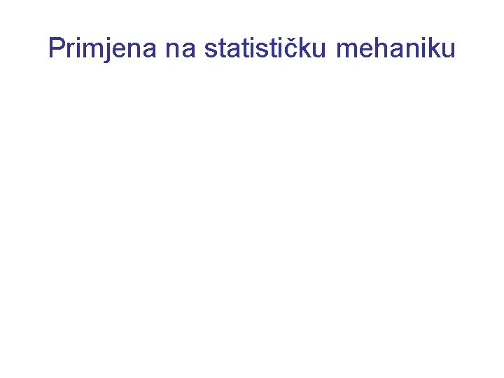Primjena na statističku mehaniku 