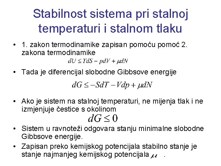 Stabilnost sistema pri stalnoj temperaturi i stalnom tlaku • 1. zakon termodinamike zapisan pomoću
