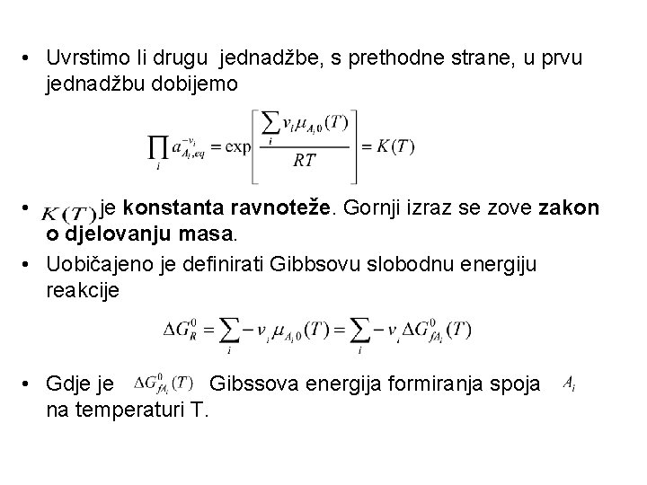  • Uvrstimo li drugu jednadžbe, s prethodne strane, u prvu jednadžbu dobijemo •