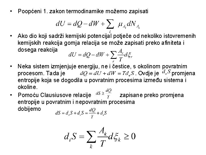  • Poopćeni 1. zakon termodinamike možemo zapisati • Ako dio koji sadrži kemijski
