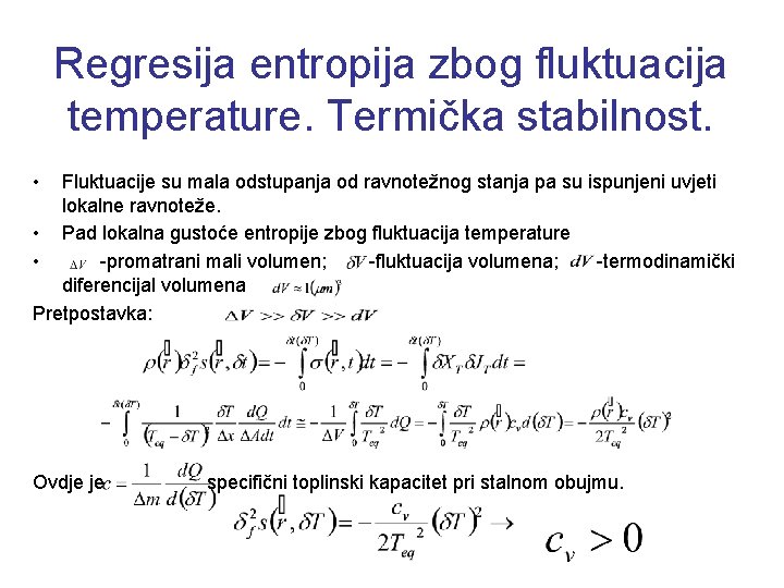 Regresija entropija zbog fluktuacija temperature. Termička stabilnost. • Fluktuacije su mala odstupanja od ravnotežnog