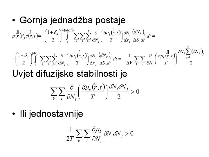  • Gornja jednadžba postaje Uvjet difuzijske stabilnosti je • Ili jednostavnije 