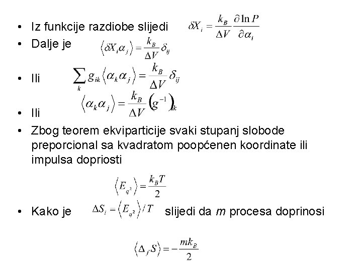  • Iz funkcije razdiobe slijedi • Dalje je • Ili • Zbog teorem