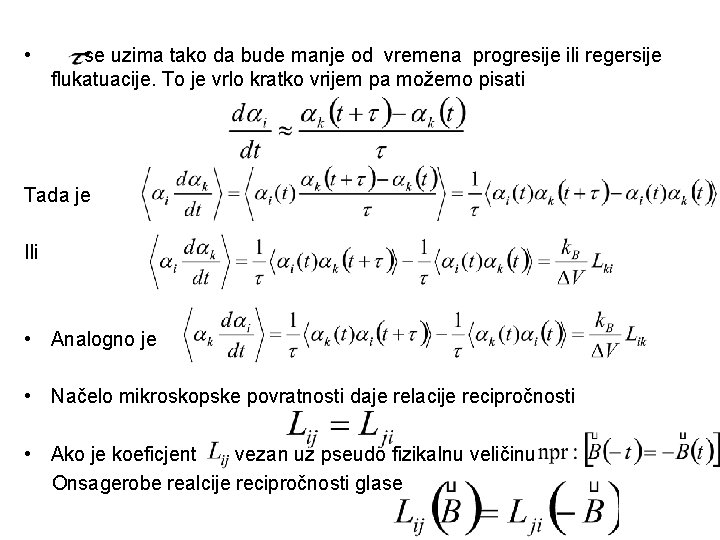  • se uzima tako da bude manje od vremena progresije ili regersije flukatuacije.