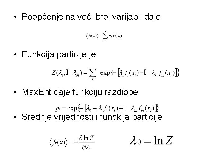  • Poopćenje na veći broj varijabli daje • Funkcija particije je • Max.