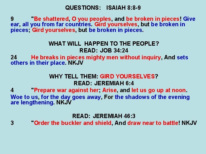 QUESTIONS: ISAIAH 8: 8 -9 9 "Be shattered, O you peoples, and be broken