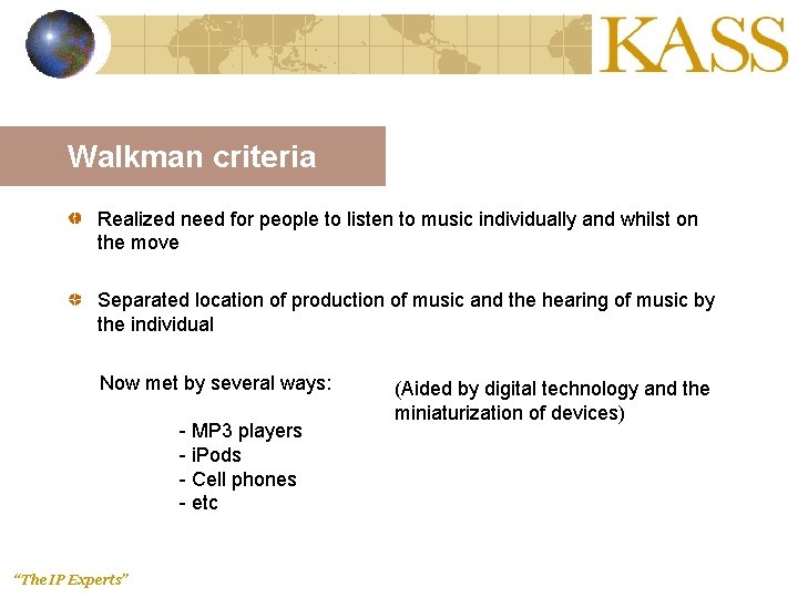 Walkman criteria Realized need for people to listen to music individually and whilst on