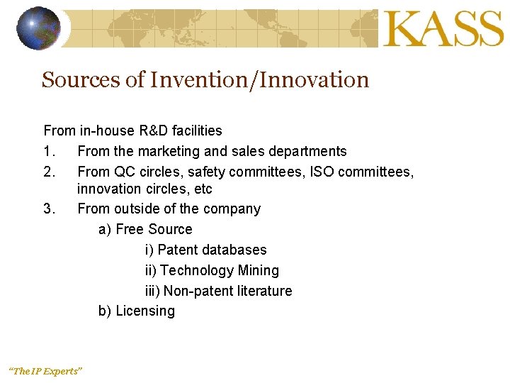 Sources of Invention/Innovation From in-house R&D facilities 1. From the marketing and sales departments