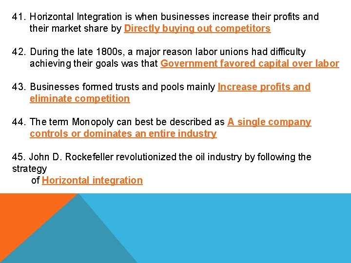 41. Horizontal Integration is when businesses increase their profits and their market share by
