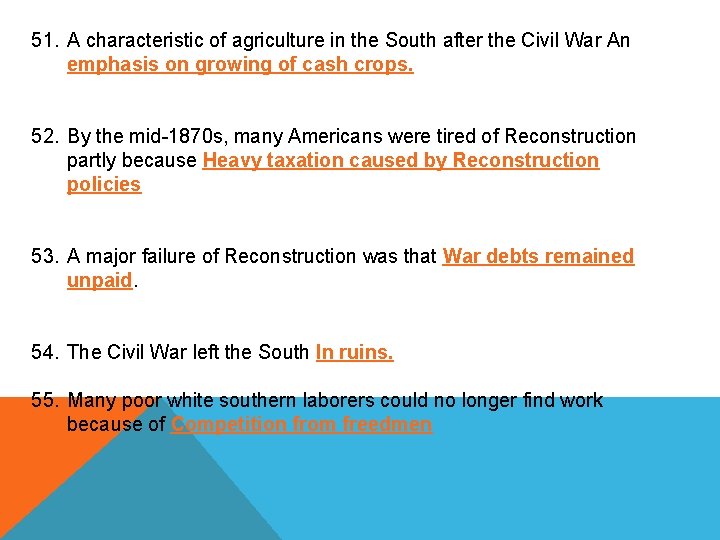 51. A characteristic of agriculture in the South after the Civil War An emphasis