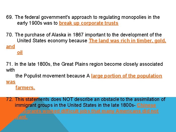 69. The federal government's approach to regulating monopolies in the early 1900 s was