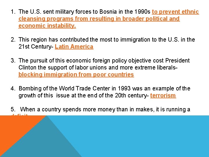 1. The U. S. sent military forces to Bosnia in the 1990 s to