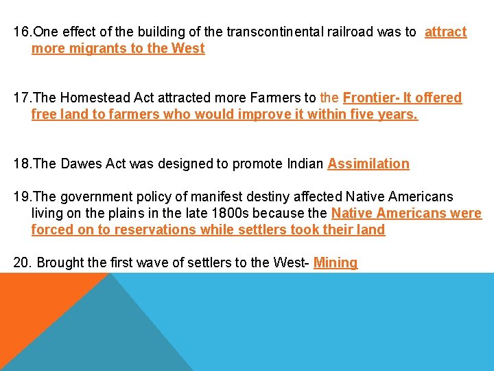 16. One effect of the building of the transcontinental railroad was to attract more