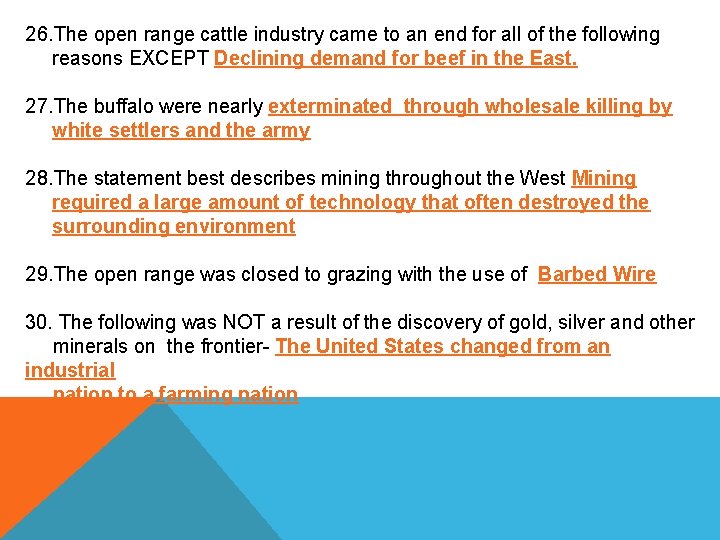 26. The open range cattle industry came to an end for all of the