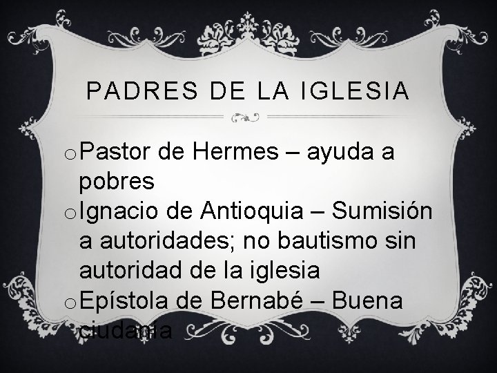 PADRES DE LA IGLESIA o. Pastor de Hermes – ayuda a pobres o. Ignacio