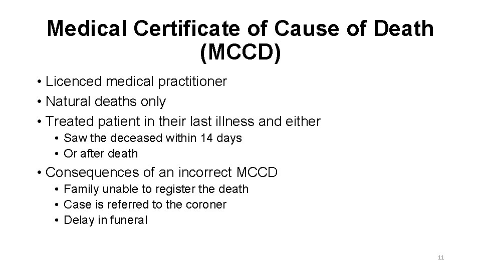 Medical Certificate of Cause of Death (MCCD) • Licenced medical practitioner • Natural deaths