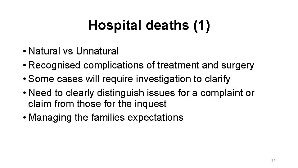 Hospital deaths (1) • Natural vs Unnatural • Recognised complications of treatment and surgery