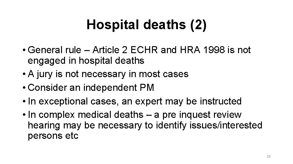 Hospital deaths (2) • General rule – Article 2 ECHR and HRA 1998 is