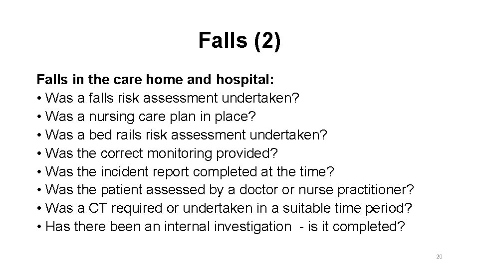 Falls (2) Falls in the care home and hospital: • Was a falls risk