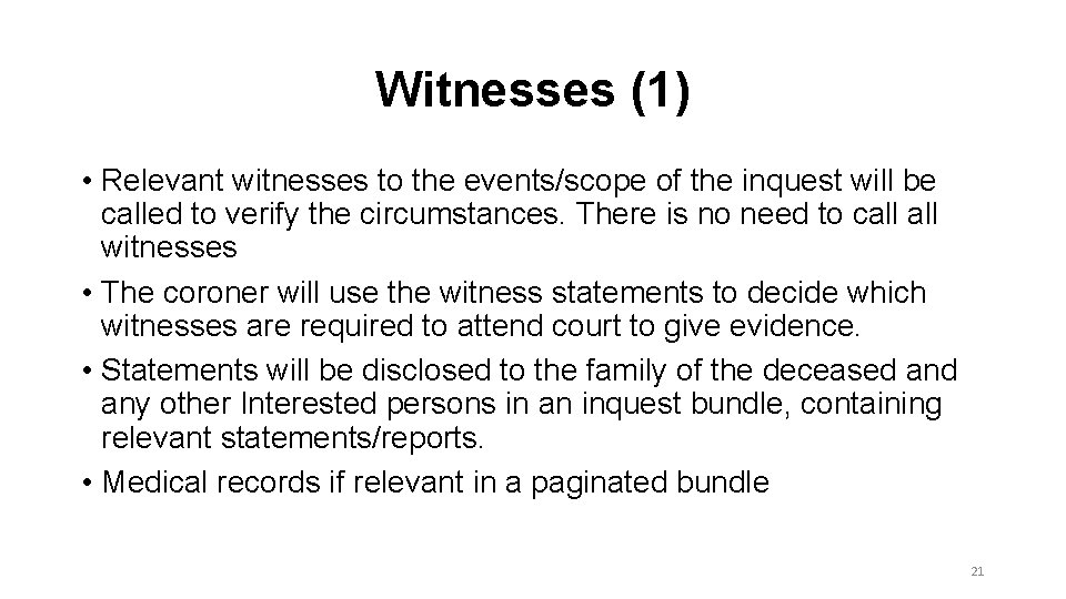 Witnesses (1) • Relevant witnesses to the events/scope of the inquest will be called