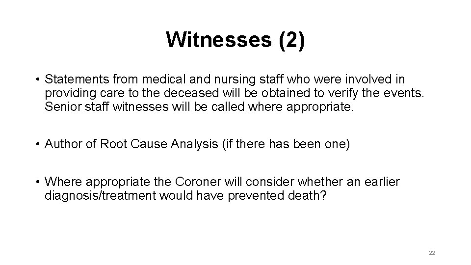 Witnesses (2) • Statements from medical and nursing staff who were involved in providing