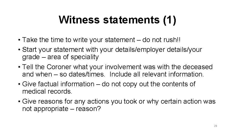 Witness statements (1) • Take the time to write your statement – do not