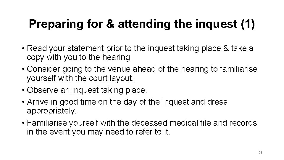 Preparing for & attending the inquest (1) • Read your statement prior to the