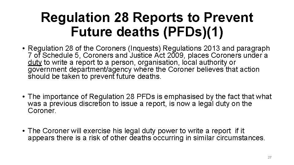 Regulation 28 Reports to Prevent Future deaths (PFDs)(1) • Regulation 28 of the Coroners