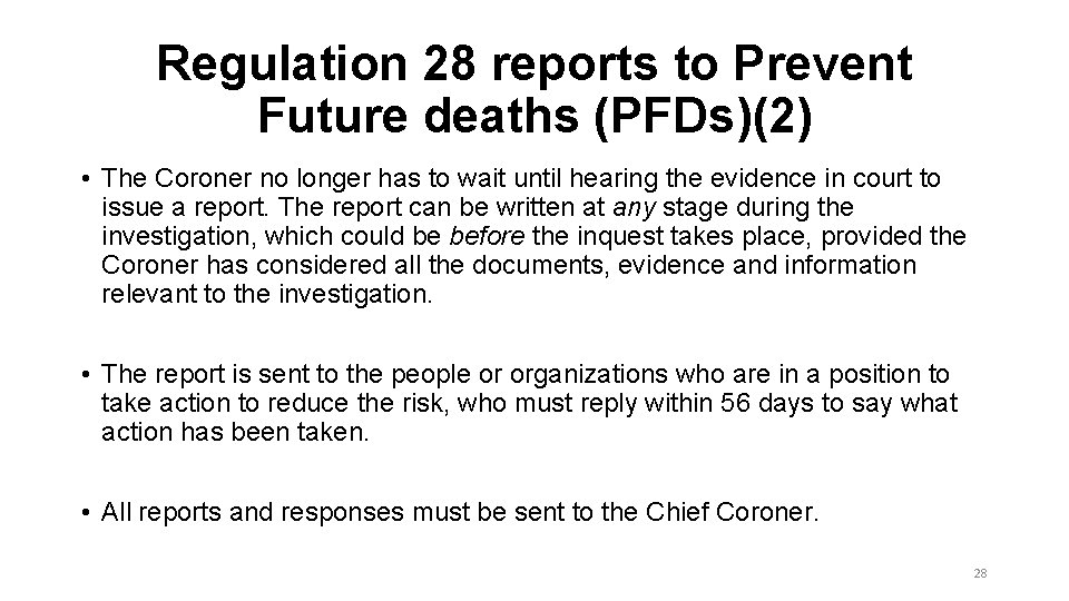 Regulation 28 reports to Prevent Future deaths (PFDs)(2) • The Coroner no longer has