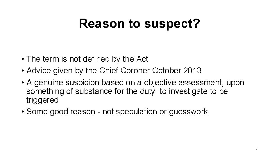Reason to suspect? • The term is not defined by the Act • Advice