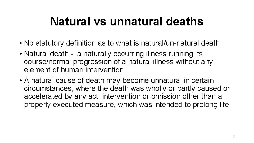 Natural vs unnatural deaths • No statutory definition as to what is natural/un-natural death