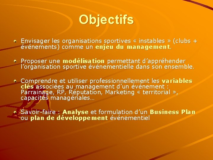 Objectifs Envisager les organisations sportives « instables » (clubs + événements) comme un enjeu